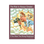 Respirator is Greater Safety Poster